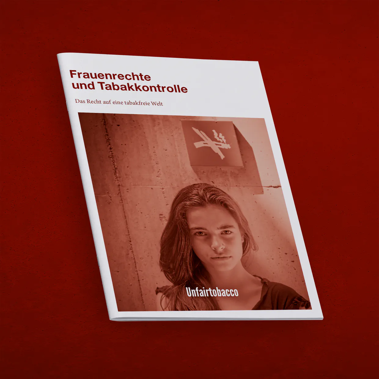 Unfairtobacco, Frauenrechte und Tabakkontrolle – Entwurf, Layout, Satz, Reinzeichnung, Farbmanagement und Druckvorbereitung, Berlin
