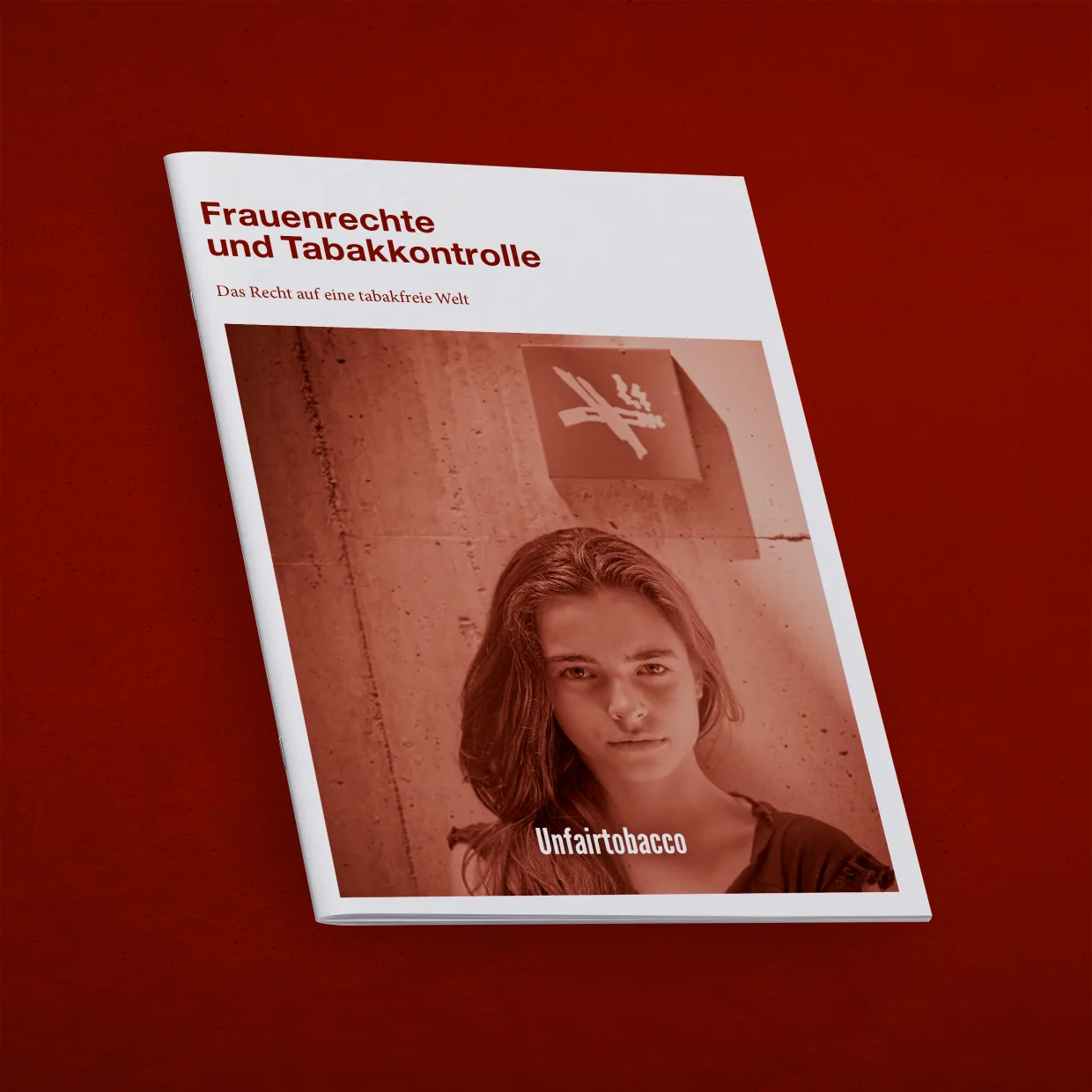 Unfairtobacco, women’s rights and tobacco control – concept, layout, typesetting, prepress artwork, colour management and print preparation, Berlin